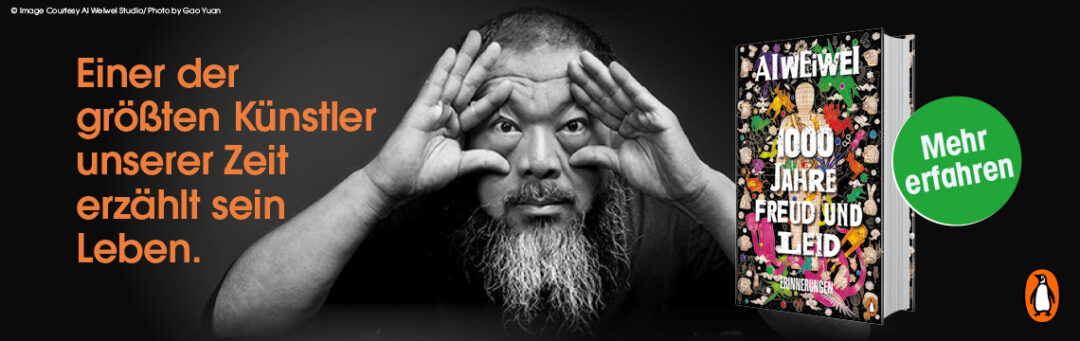 Ai Weiwei-1000 Jahre Freud und Leid